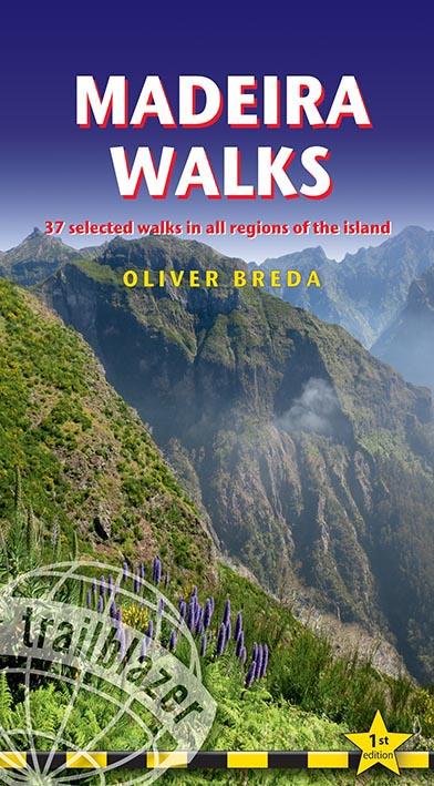 MADEIRA WALKS / 37 SELECTED WALKS IN ALL REGIONS OF THE ISLAND