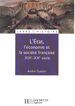 L'ETAT, L'ECONOMIE ET LA SOCIETE FRANCAISE - XIXE - XXE SIECLE