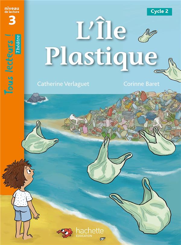 Tous lecteurs ! theatre niveau 3 l'ile plastique - livre eleve - ed. 2023