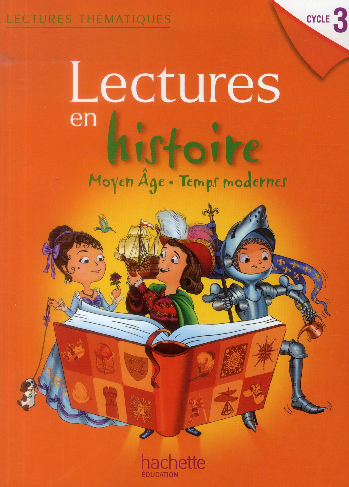 Lectures thematiques histoire cycle 3 - moyen age, temps modernes - eleve - ed. 2013
