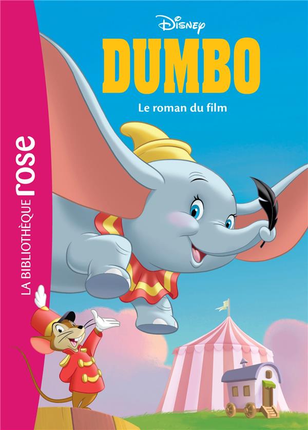 BIBLIOTHEQUE DISNEY - DUMBO - LE ROMAN DU FILM