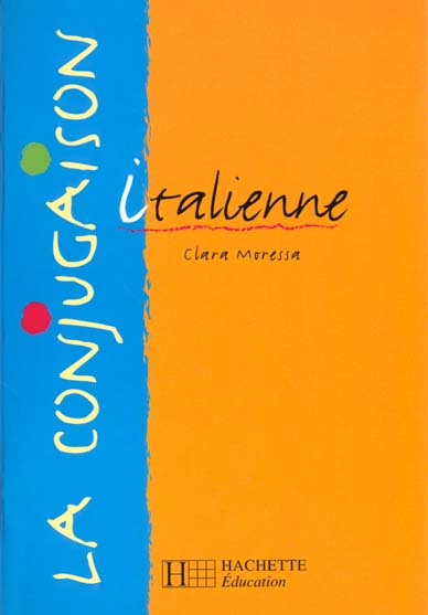 LA CONJUGAISON ITALIENNE - EDITION 2000