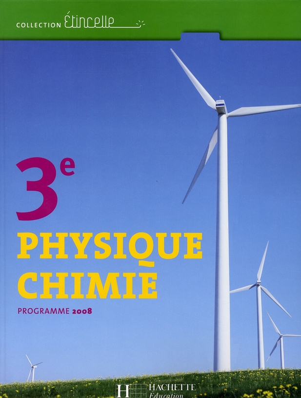 Etincelle physique chimie 3e - livre eleve - edition 2008