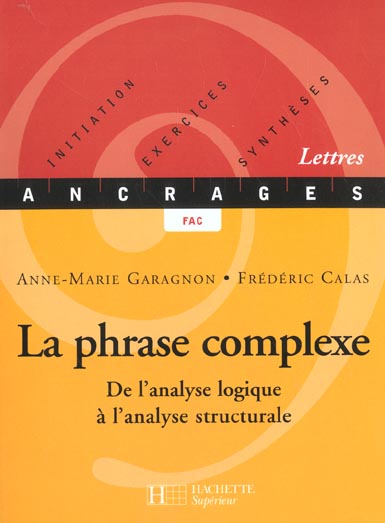 LA PHRASE COMPLEXE - DE L'ANALYSE LOGIQUE A L'ANALYSE STRUCTURALE