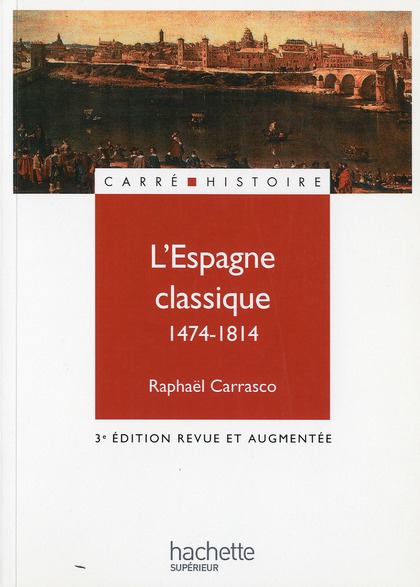 L'ESPAGNE CLASSIQUE (1474-1814) - 3E EDITION