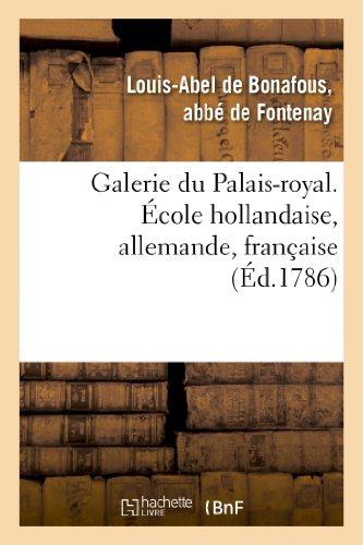 GALERIE DU PALAIS-ROYAL GRAVEE. ECOLE HOLLANDAISE, ALLEMANDE, FRANCAISE - D'APRES LES TABLEAUX DES D