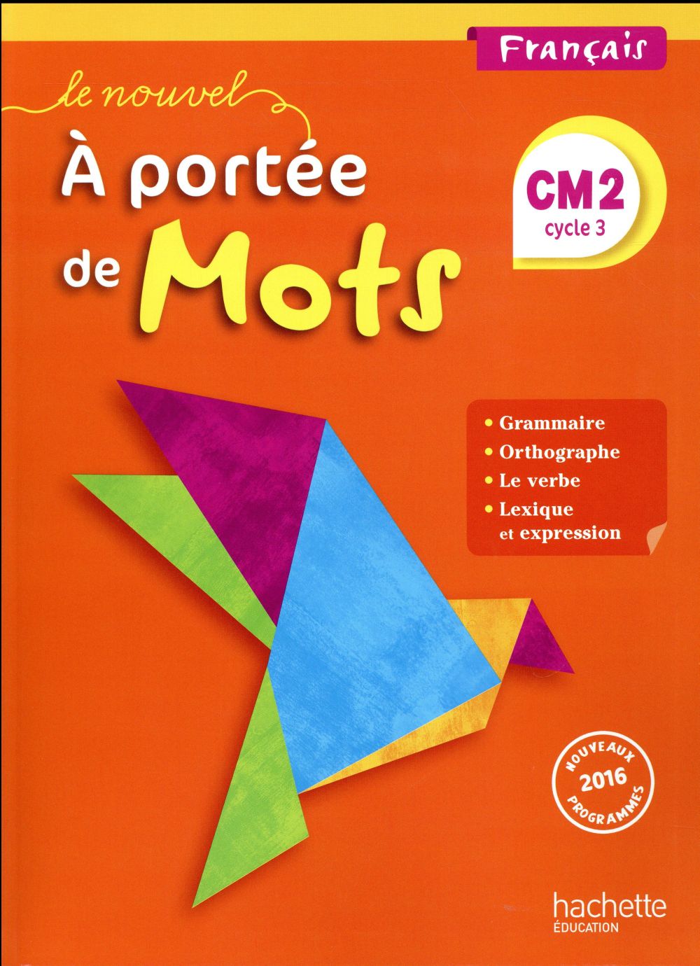 Le nouvel a portee de mots - francais cm2 - livre eleve - ed. 2017