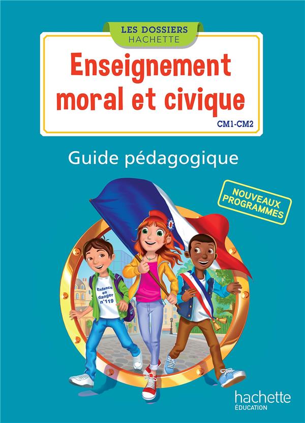 Les dossiers hachette enseignement moral et civique cm1 cm2 - guide pedagogique - ed. 2016