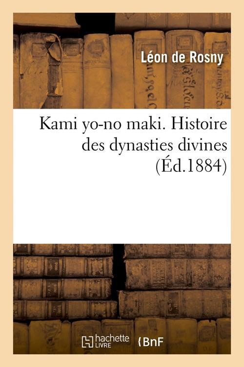 KAMI YO-NO MAKI. HISTOIRE DES DYNASTIES DIVINES (ED.1884)