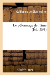 LE PELERINAGE DE L'AME (ED.1895)