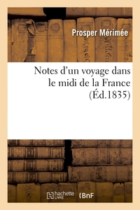 NOTES D'UN VOYAGE DANS LE MIDI DE LA FRANCE (ED.1835)