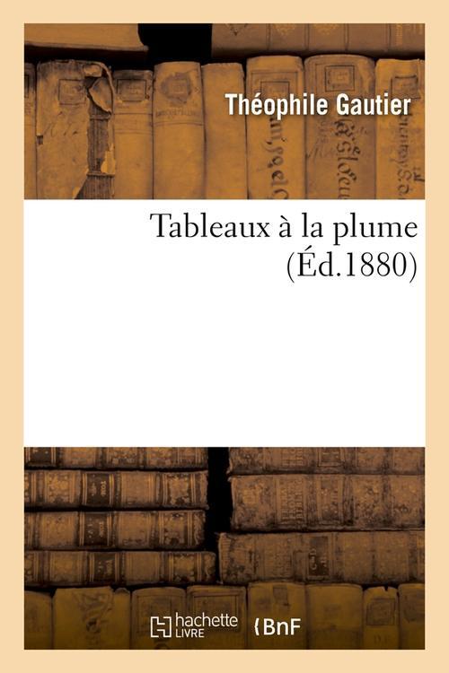 TABLEAUX A LA PLUME (ED.1880)