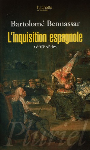 L'inquisition espagnole - xve-xixe siecles