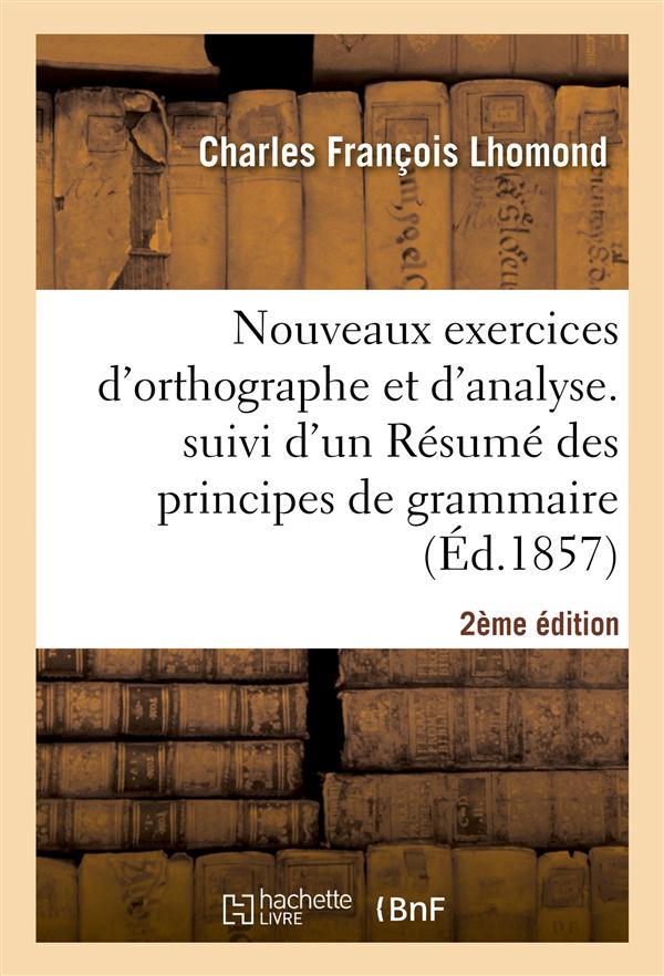 NOUVEAUX EXERCICES D'ORTHOGRAPHE ET D'ANALYSE. 2EME EDITION
