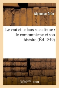 LE VRAI ET LE FAUX SOCIALISME : LE COMMUNISME ET SON HISTOIRE