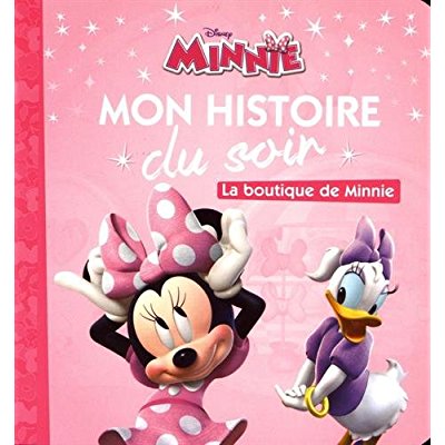 LA MAISON DE MICKEY - MON HISTOIRE DU SOIR - LA BOUTIQUE DE MINNIE - DISNEY