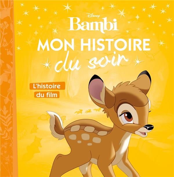 BAMBI - MON HISTOIRE DU SOIR - L'HISTOIRE DU FILM - DISNEY