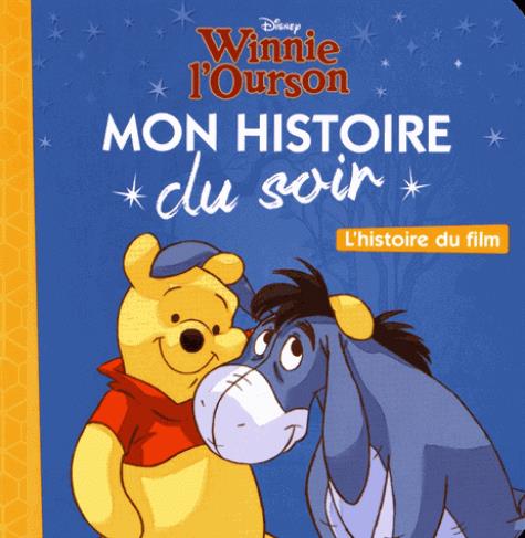 WINNIE L'OURSON - MON HISTOIRE DU SOIR - L'HISTOIRE DU FILM - DISNEY