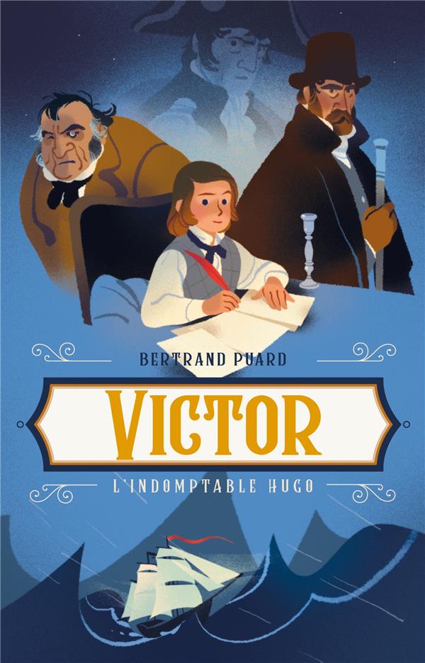 Les grands ecrivains - t03 - victor - l'indomptable hugo