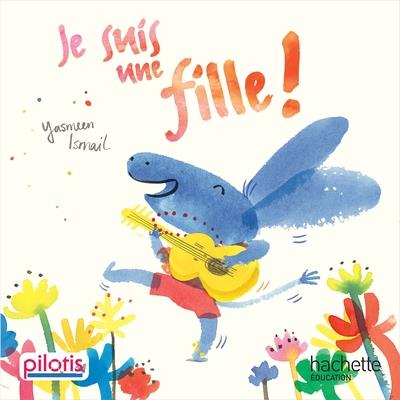 Lecture cp - collection pilotis - je suis une fille - album - edition 2019