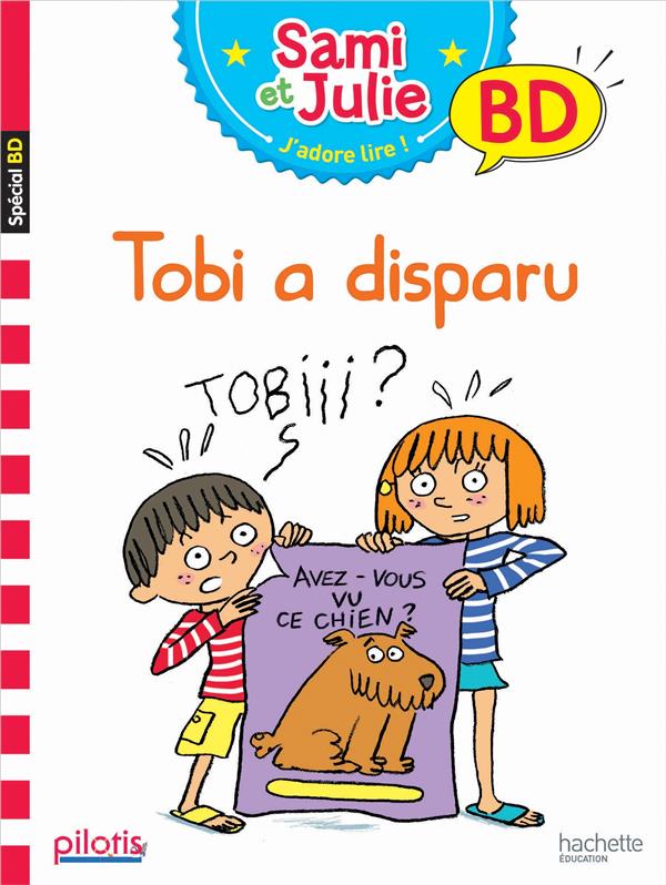 Lecture cp - collection pilotis - sami et julie tobi a disparu - album - ed. 2019