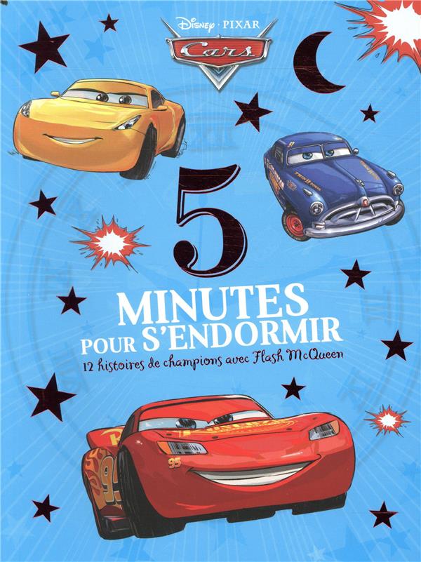 CARS - 5 MINUTES POUR S'ENDORMIR - 12 HISTOIRES DE CHAMPION AVEC FLASH MCQUEEN - DISNEY PIXAR