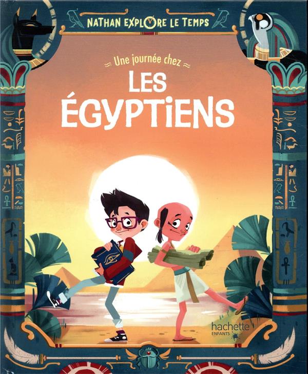 NATHAN EXPLORE LE TEMPS - UNE JOURNEE CHEZ LES EGYPTIENS