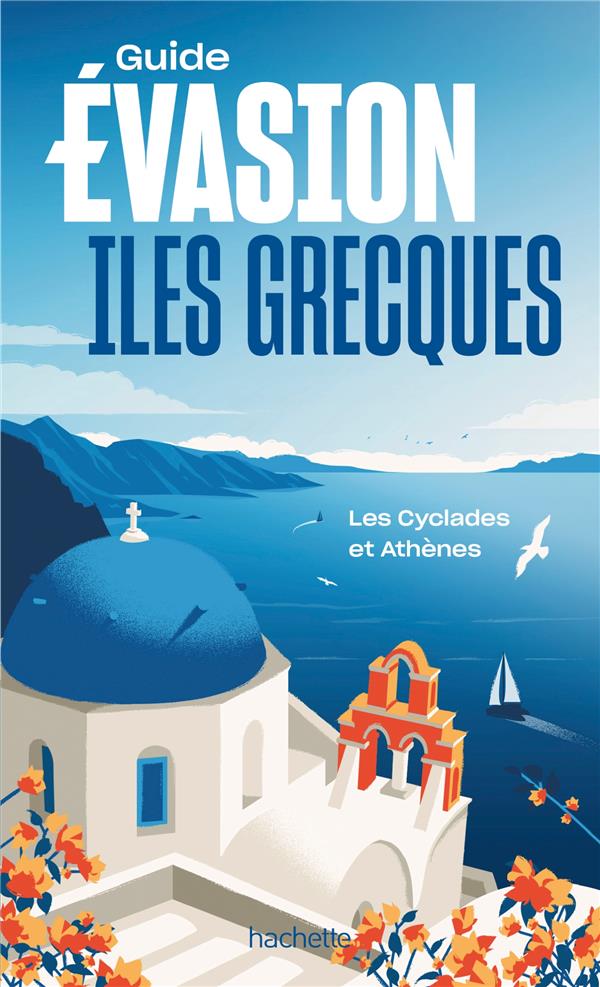ILES GRECQUES - ILES CYCLADES ET ATHENES GUIDE EVASION