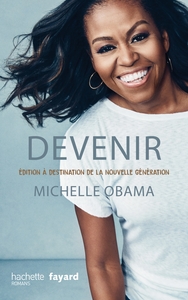 DEVENIR - MICHELLE OBAMA - VERSION POUR LA NOUVELLE GENERATION
