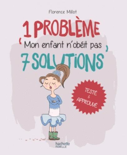 1 PROBLEME 7 SOLUTIONS : MON ENFANT N'OBEIT PAS