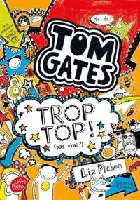 TOM GATES - TOME 4 - TROP TOP ! (PAS VRAI ?)
