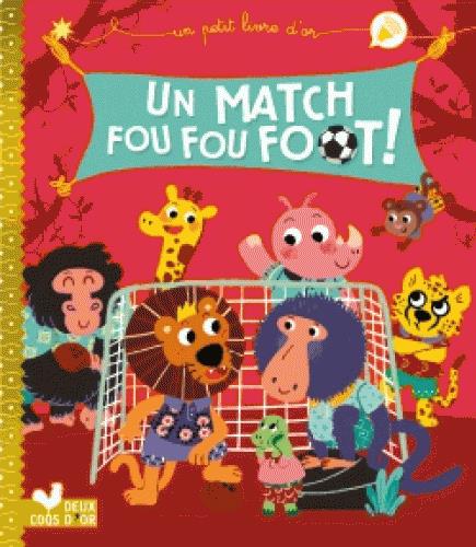 Un match fou fou foot !