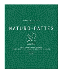 NATURO-PATTES - PRENDRE SOIN DE NOS ANIMAUX DE COMPAGNIE AU NATUREL