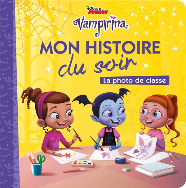 VAMPIRINA - MON HISTOIRE DU SOIR - LA PHOTO DE CLASSE - DISNEY - .