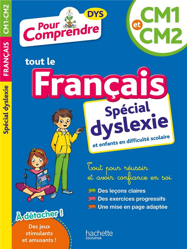 POUR COMPRENDRE FRANCAIS CM1-CM2 - SPECIAL DYS (DYSLEXIE) ET DIFFICULTES D'APPRENTISSAGE