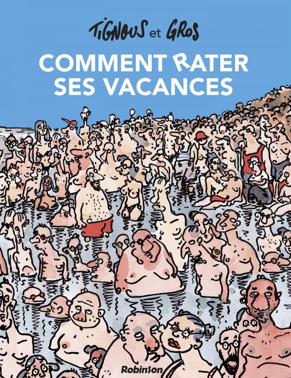 Comment rater ses vacances - nouvelle edition
