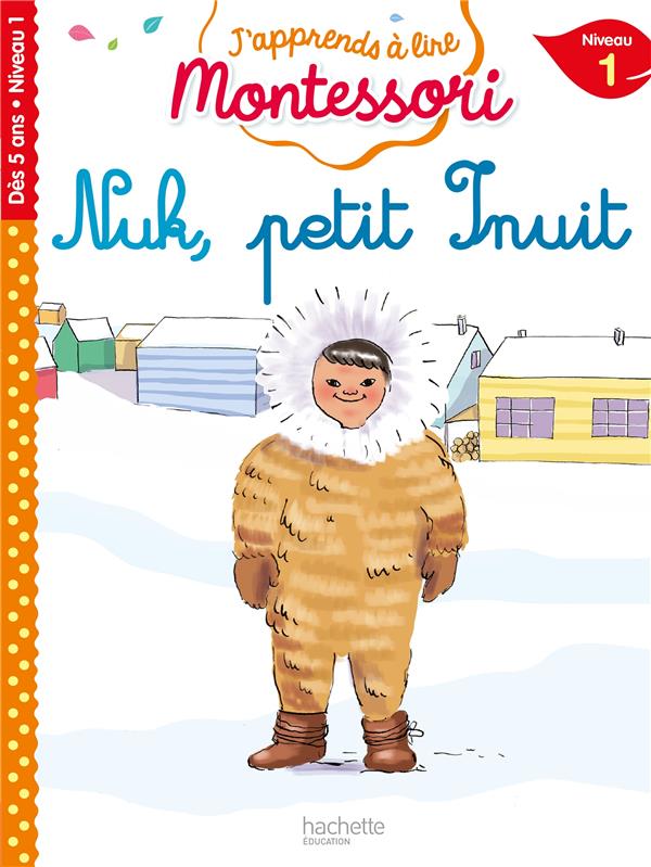Nuk petit inuit, niveau 1 - j'apprends a lire montessori