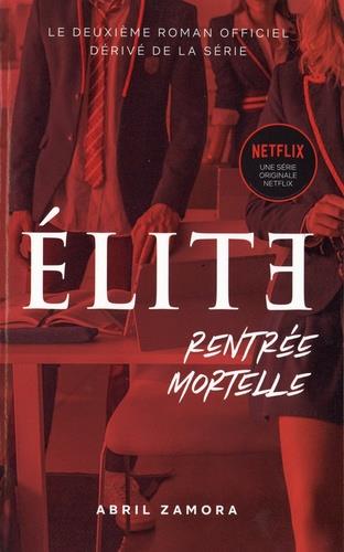 ELITE - T02 - ELITE (LA SERIE NETFLIX) - RENTREE MORTELLE