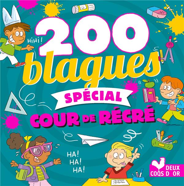 200 BLAGUES SPECIAL COUR DE RECRE