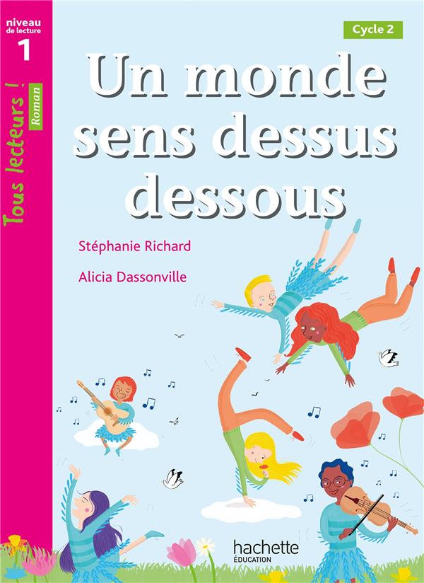 UN MONDE SENS DESSUS DESSOUS - TOUS LECTEURS ! NIVEAU 1 - LIVRE ELEVE - ED. 2021