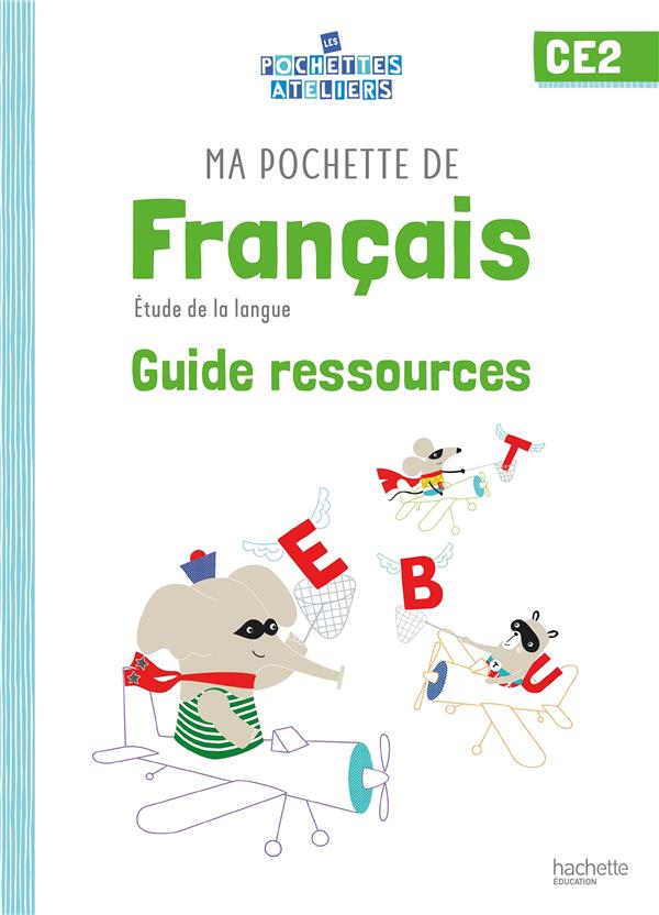 Ma pochette de francais ce2 - les pochettes ateliers - guide ressources - ed. 2021