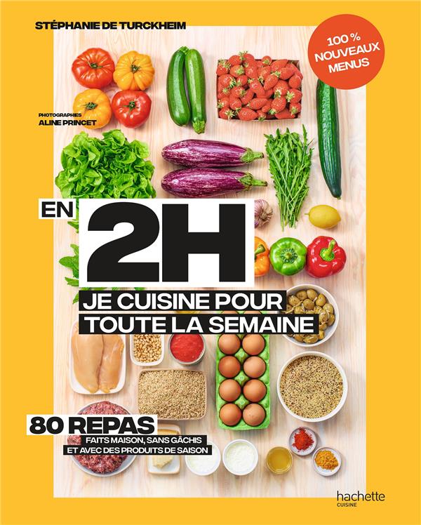 En 2h je cuisine pour toute la semaine tome 2 - 80 repas fait maison, sans gachis et avec des produi