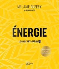 ENERGIE - LE GUIDE ANTI-FATIGUES