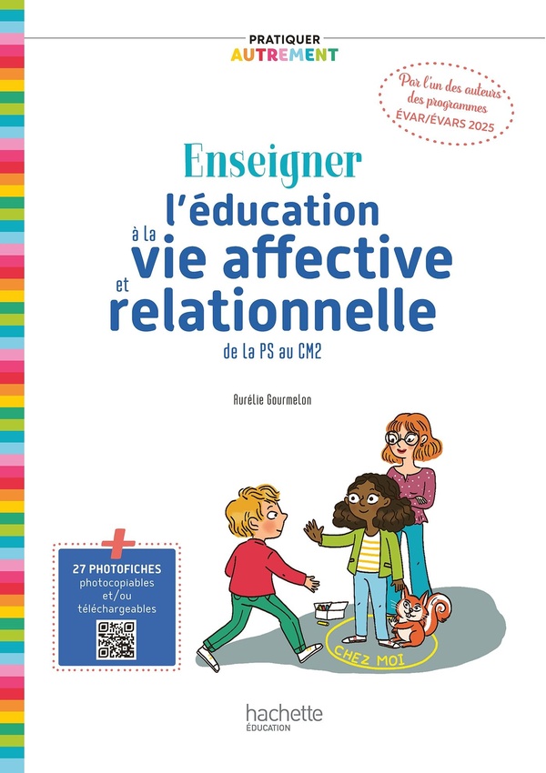 Pratiquer autrement enseigner l'education a la vie affective et relationnelle de la ps au cm2 ed2025