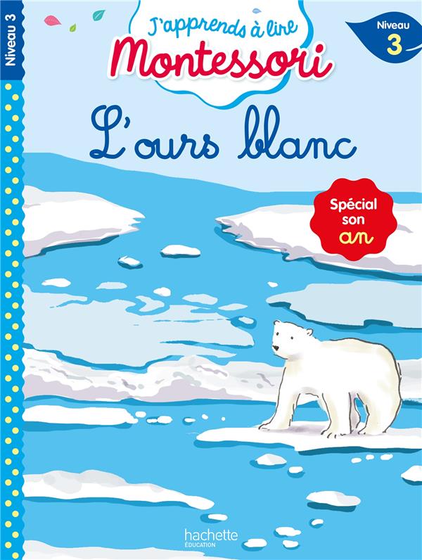 L'ours blanc niveau 3 - j'apprends a lire montessori