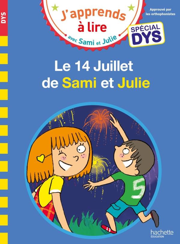 Sami et julie- special dys (dyslexie) le 14 juillet de sami et julie