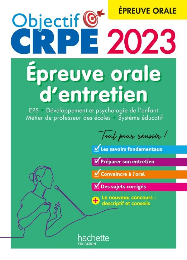 OBJECTIF CRPE 2023 -  REUSSIR L'EPREUVE ORALE D'ENTRETIEN