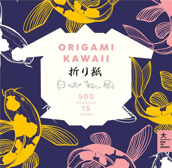 ORIGAMI KAWAII - 1000 PAGES, 15 MODELES
