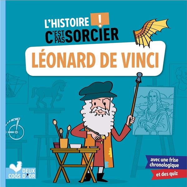 L'HISTOIRE C'EST PAS SORCIER - LEONARD DE VINCI