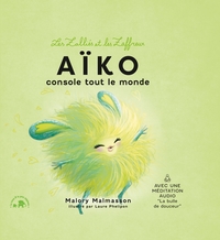 LES ZALLIES ET LES ZAFFREUX : AIKO - AIKO CONSOLE TOUT LE MONDE